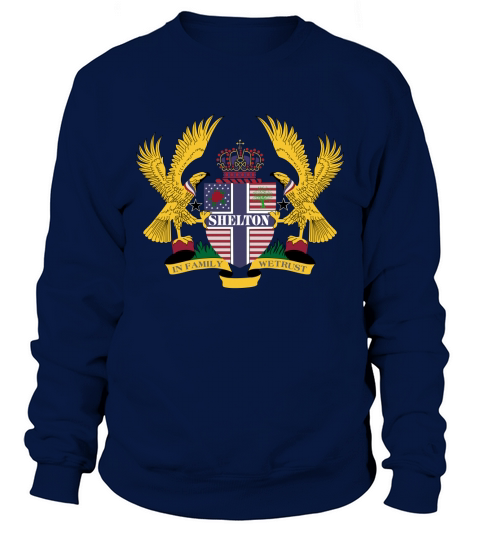 Shelton Family Crest For American People - Shelton Family T-Shirt, Hoodie, Sweatshirt Sweatshirt Unisex