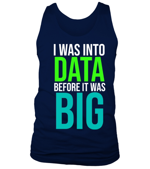 I Was Into Data Before It Was Big Funny big Data Tank Top Unisex