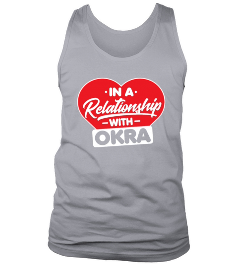 In a Relationship with Okras - Funny Okro Lover Tank Top Unisex