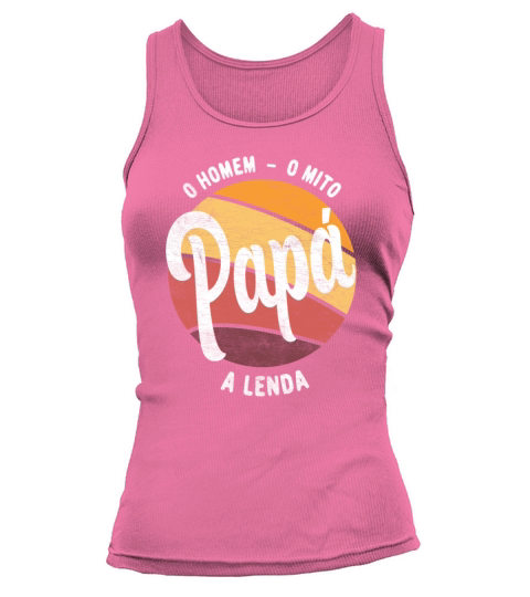 Daddy The Man The Myth The Legend Portuguese Papa Tank top Woman