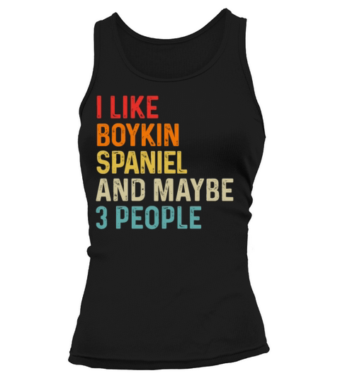 I Like Boykin Spaniel And Maybe 3 People Dog Tank top Woman