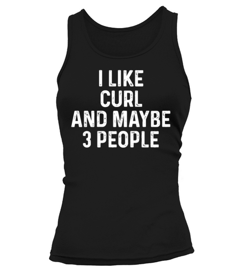 I Like Curl And Maybe 3 People Funny Cat Lover Tank top Woman
