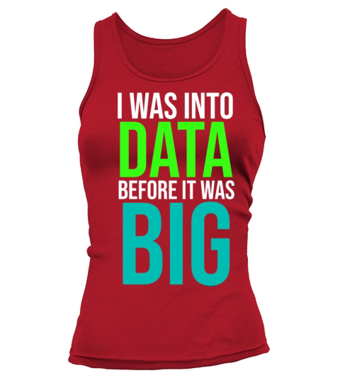 I Was Into Data Before It Was Big Funny big Data Tank top Woman