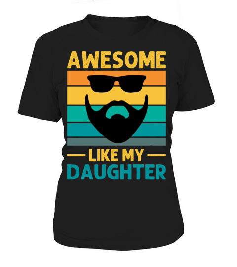 bearded dad Awesome Like My Daughter Women's T-Shirt