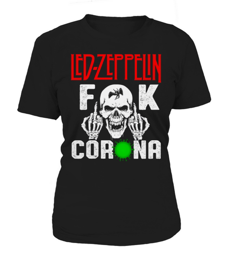 Skull Led Zeppelin fuck Coronavirus shirt Women's T-Shirt