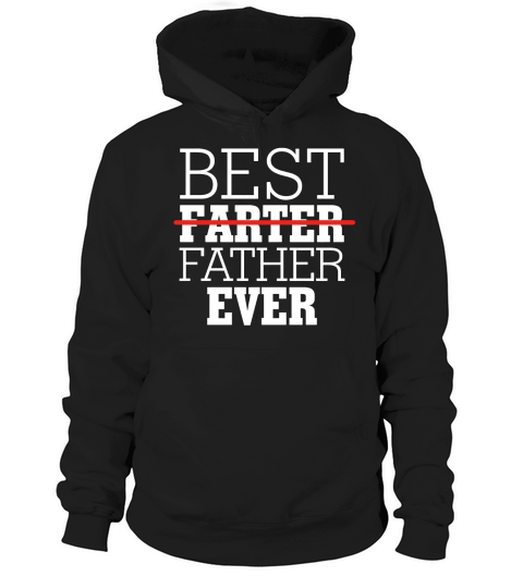 Mens Best Farter Father Ever Funny Dad Shirt Black Men B077Q6RJVN 1 Hoodie Unisex