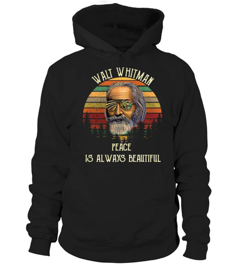 Walt Whitman peace is always beautiful Hoodie Unisex