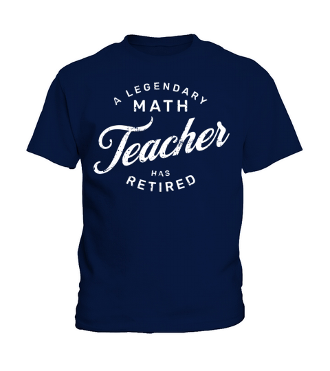 A Legendary Math Teacher Has Retired Kids T-Shirt