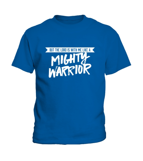 But the Lord is with me like a Mighty Warrior  Christian Kids T-Shirt