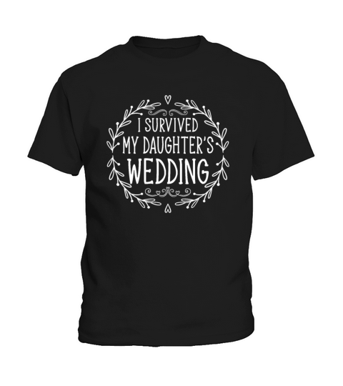 I Survived My Daughters Wedding - Beautiful Bride Kids T-Shirt