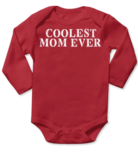 Best Friend Funny - Coolest Mom Ever Long Sleeve Baby One-Piece