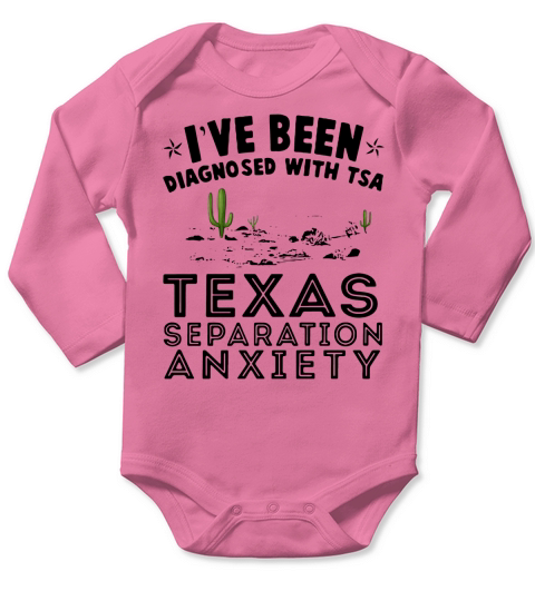 Ive been Diagnosed with TSA Texas Separation Anxiety Long Sleeve Baby One-Piece