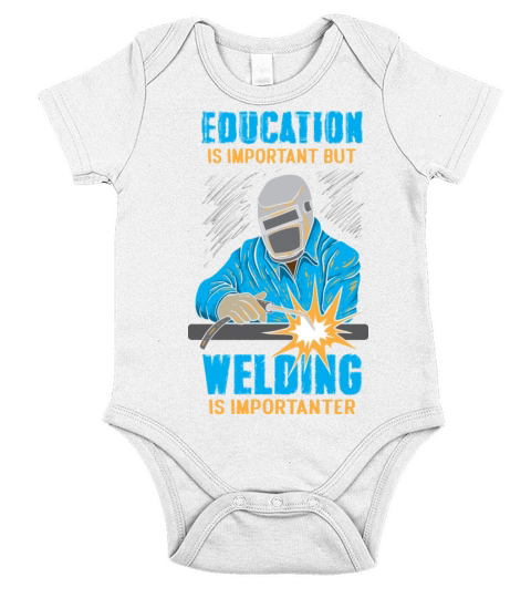 Education Is Important But Welding Is Importanter Short Sleeve Baby One-Piece