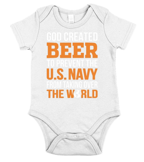 GOD CREATED BEER TO PREVENT THE US NAVY FROM TAKING OVER THE WORLD Short Sleeve Baby One-Piece