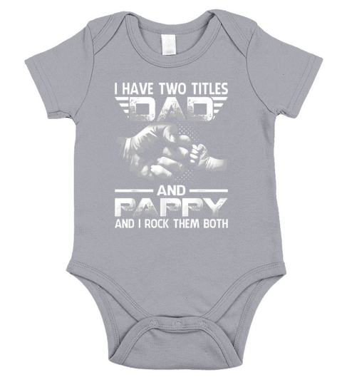 I Have Two Titles Dad And Pappy Short Sleeve Baby One-Piece