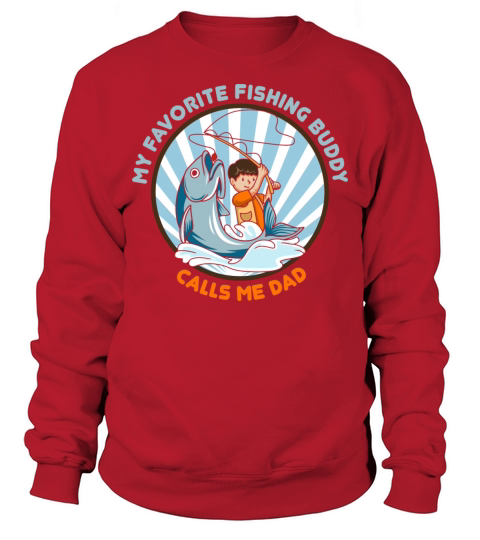 Fishing Buddies Fathers Day Quote for a Fishing Sweatshirt Unisex