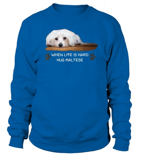 Maltese Dogs Lovers T-shirt Gift Love Puppy Hug Maltese Sweatshirt Unisex