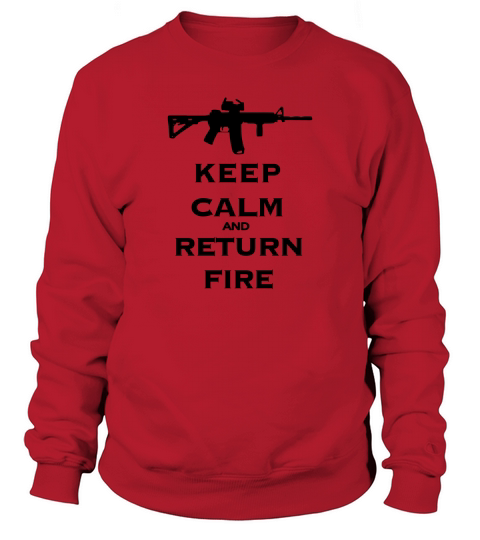 Mens Black Keep Calm &amp;amp; Return Fire T Shirt Sweatshirt Unisex