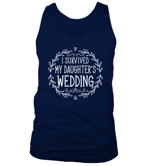 I Survived My Daughters Wedding - Beautiful Bride Tank Top Unisex