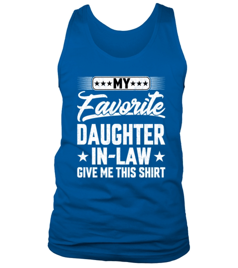 My Favorite Daughter in Law Give Me This Tank Top Unisex