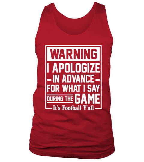 Warning I Apologize In Advance For What Say During Tank Top Unisex
