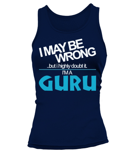 Guru Doubt Wrong - Guru Job Shirt Tank top Woman