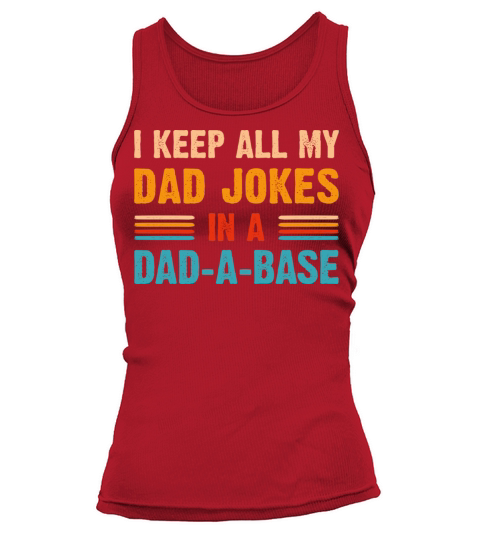 I keep all my dad jokes in a dad a base Tank top Woman