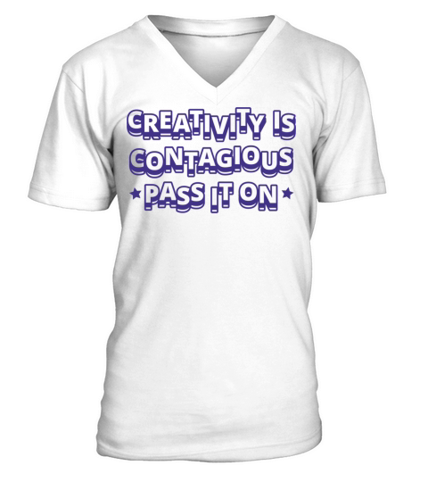 Creativity Is Contagious Artist Quote Cut Out V-Neck T-shirt