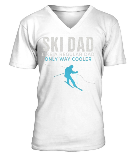 Funny Ski Dad Shirt - Skier Tshirt Gift for Men V-Neck T-shirt