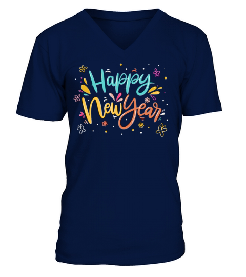 Happy New Year Quote New Years Eve Party Supplies V-Neck T-shirt