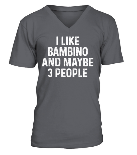 I Like Bambino And Maybe 3 People Funny Cat Lover V-Neck T-shirt