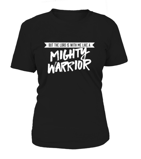 But the Lord is with me like a Mighty Warrior  Christian Women's T-Shirt