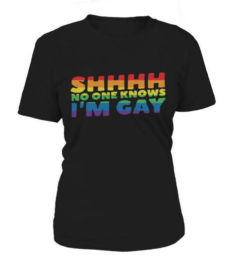 Shhhh No One Knows Im Gay Women's T-Shirt