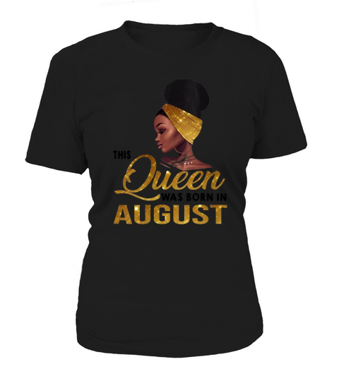 This Queen Was Born In August Black Women shirt Women's T-Shirt