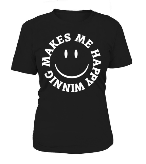Winning Makes Me Happy Quote Women's T-Shirt