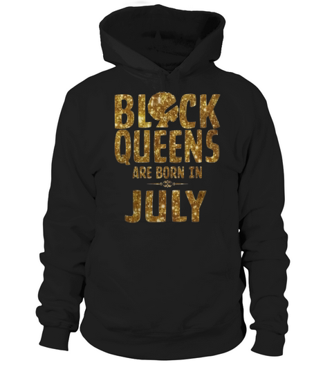 Black Queens Are Born In July Hoodie Unisex
