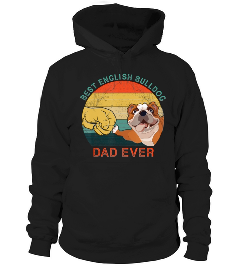 Mens Best English Bulldog Dad Ever Vintage Dog Gift Fathers Day T-Shirt Hoodie Unisex