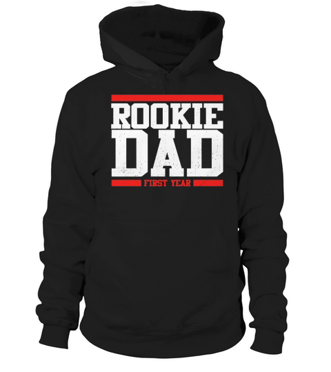 Rookie Dad First Year Funny Expectant Daddy T-Shirt Black Women B01FETRRKW 1 Hoodie Unisex