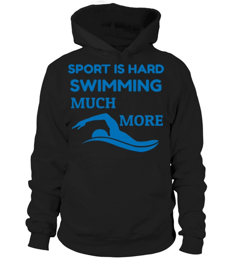 Sport Is Hard Swimming Much More Swim Funny Hoodie Unisex