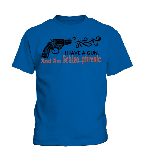 I HAVE A GUN AND AM SCHIZOPHRENIC Kids T-Shirt