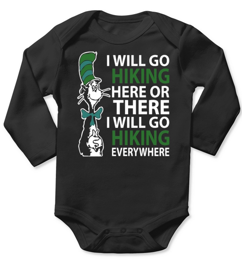 Dr Seuss I will go hiking here or there i will go hiking everywhere - Unisex Long Sleeve Long Sleeve Baby One-Piece