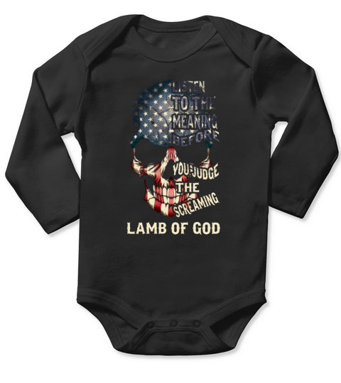 Listen to the meaning before you judge the screaming- Lamb of god Shirt Long Sleeve Baby One-Piece