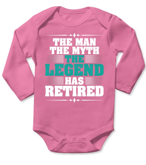 Mens The Man The Myth The Legend Has Retired Fun Retirement Shirt Long Sleeve Baby One-Piece
