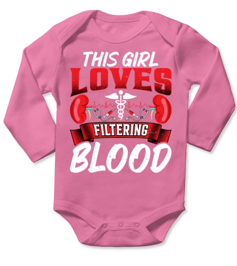 This Girl Loves Filtering Blood Funny Dialysis Long Sleeve Baby One-Piece
