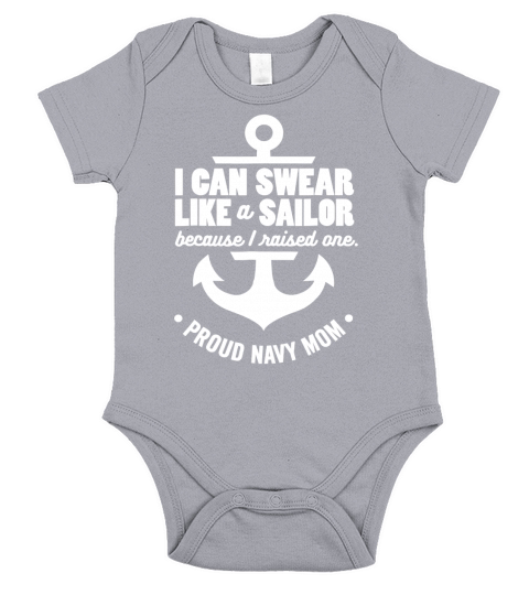 I Can Swear Like A Sailor Because I Raised One Navy Mom shirt Short Sleeve Baby One-Piece