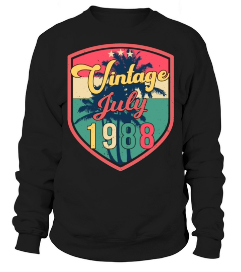 1988 Best Birth Year In July Sweatshirt Unisex