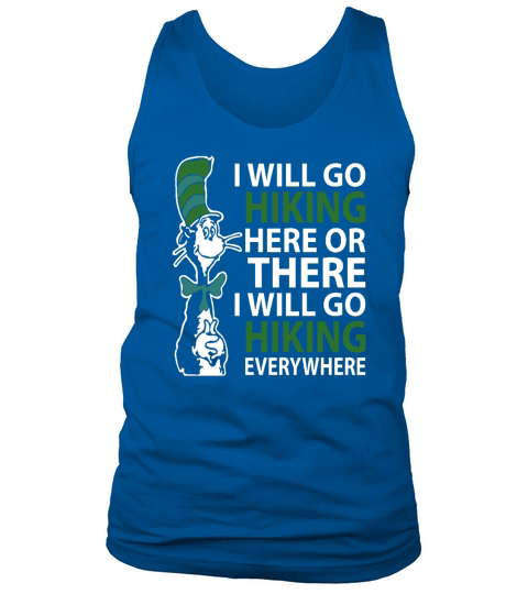 Dr Seuss I will go hiking here or there i will go hiking everywhere - Unisex Long Sleeve Tank Top Unisex