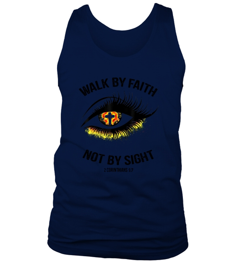 Eye Cross Jesus Walk By Faith Not By Sight 2 Corinthians 5 7 shirt Tank Top Unisex