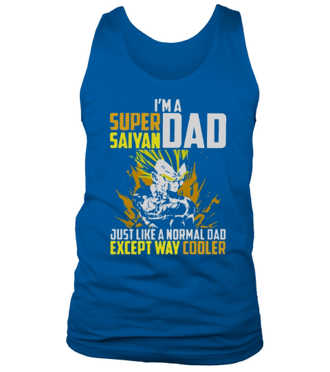 Im a super saiyan dad just like a normal dad except way cooler Tank Top Unisex