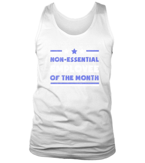 Non-Essential Employee Of The Month Shirt Crisis Q Tank Top Unisex
